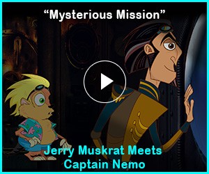 WATCH: Mysterious Mission: Jerry Muskrat Meets Captain Nemo