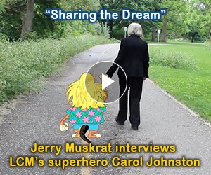 Watch: "Sharing the Dream" Jerry Muskrat interviews LCM’s superhero Carol Johnston