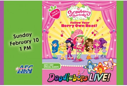 STRAWBERRY SHORTCAKE FOLLOW YOUR BERRY OWN BEAT With Very Special Guests DOODLEBOPS LIVE