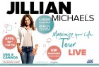 JILLIAN MICHAELS ‘MAXIMIZE YOUR LIFE’ TOUR LIVE