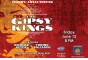 THE GIPSY KINGS FEATURING NICOLAS REYES AND TONINO BALIARDO With Special Guest Elijah Wolf