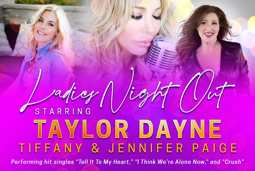 Ladies Night Out: Starring Taylor Dayne, Tiffany, and Jennifer Paige ...