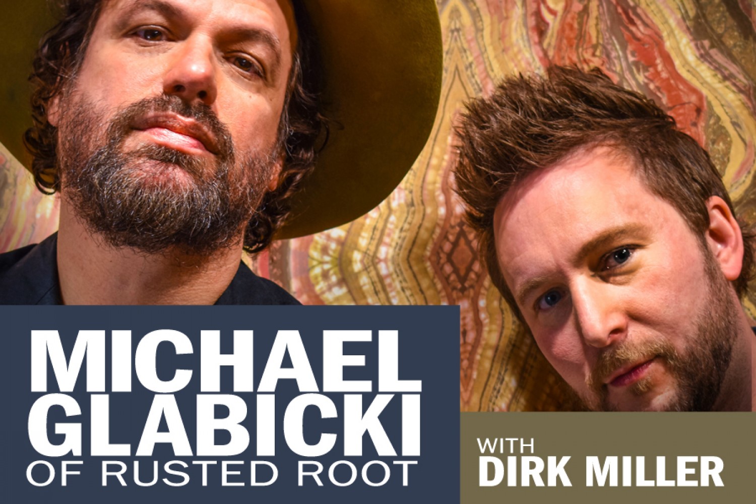 Michael Glabicki Of Rusted Root With Dirk Miller Show The Lyric Theatre Michael Glabicki Of Rusted Root With Dirk Miller Show The Lyric Theatre