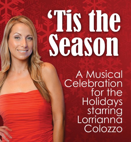 Tis the Season - Musical Celebration for the holidays starring Lorriana Colozzo