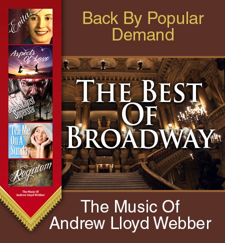 THE BEST OF BROADWAY ~ “A Tribute to the Music of Andrew Lloyd